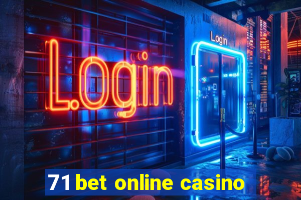 71 bet online casino